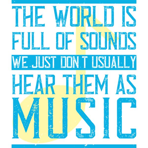The world is full of sounds  We just don t usually hear them as music 01 Thumbnail